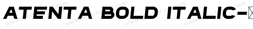 Atenta Bold Italic字体转换